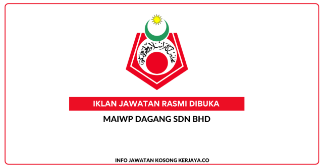 MAIWP Dagang Sdn Bhd ~ Jawatan Kosong Eksekutif Kewangan