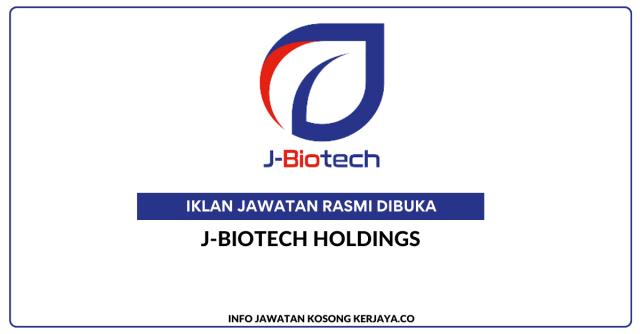 J-Biotech Holdings ~ Jawatan Kosong Pembantu Eksekutif (Pengurusan Projek)