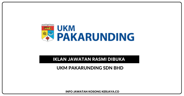 UKM Pakarunding Sdn Bhd ~ Jawatan Kosong Pegawai Kontrak (Pentadbiran Perniagaan)