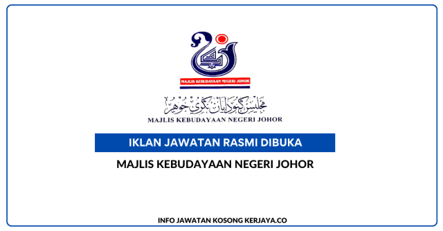 Majlis Kebudayaan Negeri Johor ~ Jawatan Kosong Pembantu Khidmat Am Gred H1