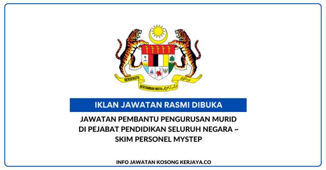 Lebih 1700 Jawatan Pembantu Pengurusan Murid Di Pejabat Pendidikan Seluruh Negara ~ Skim Personel MySTEP