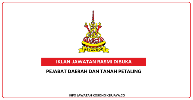 Pejabat Daerah dan Tanah Petaling ~ Jawatan Kosong Personel MySTEP Pembantu Tadbir (Perkeranian/Operasi)