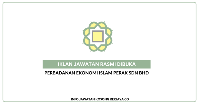Perbadanan Ekonomi Islam Perak Sdn Bhd ~ Kekosongan Jawatan Assistant Manager/Manager of Strategic Investment & Business Development