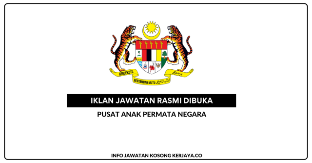Pusat Anak Permata Negara ~ Kekosongan Jawatan Pekerja Sambilan Harian (PSH)
