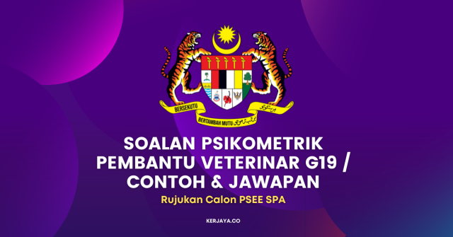 Soalan Psikometrik Pembantu Veterinar G19 / Contoh & Jawapan