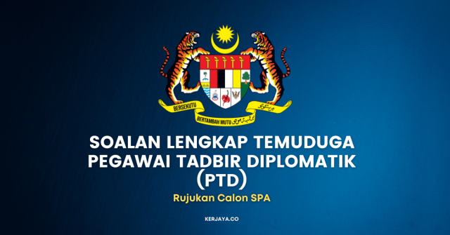 Soalan Lengkap Temuduga Pegawai Tadbir Diplomatik (PTD)