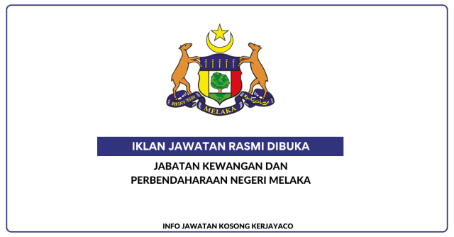 Jabatan Kewangan Dan Perbendaharaan Negeri Melaka ~ Jawatan Kosong Penolong Pegawai Tadbir Gred N5