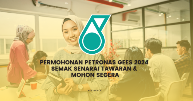 Apply Permohonan PETRONAS GEES 2024: Mohon Program Kebolehpasaran Graduan PETRONAS