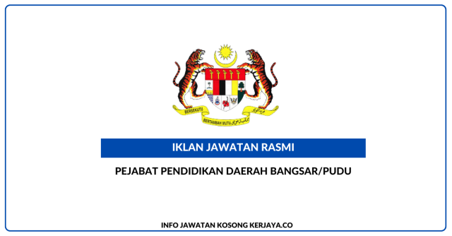 Pejabat Pendidikan Daerah Bangsar/Pudu ~ Kekosongan Jawatan Personel MySTEP Guru Ganti