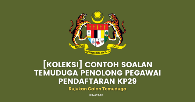 Contoh Soalan Temuduga Penolong Pegawai Pendaftaran KP29