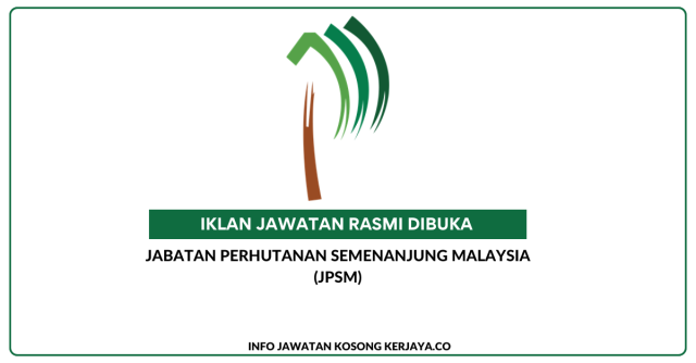 Jabatan Perhutanan Semenanjung Malaysia (JPSM) ~ Kekosongan Jawatan State Project Admin And Finance Officer (Skim Perkhidmatan Singkat (CFS))