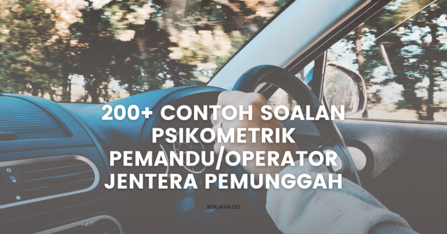 200+ Contoh Soalan Psikometrik Pemandu/Operator Jentera Pemunggah