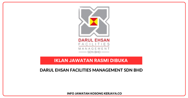 Darul Ehsan Facilities Management Sdn Bhd ~ Kekosongan Jawatan Safety Officer/ Pegawai Keselamatan & Corporate Communication Executive
