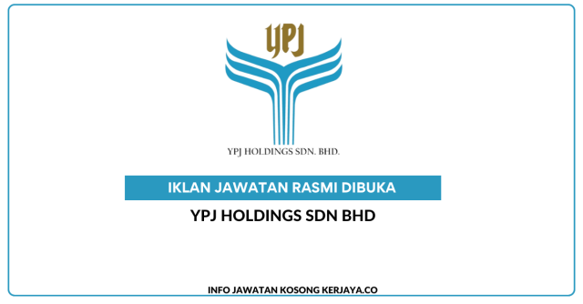 YPJ Holdings Sdn Bhd ~ Kekosongan Jawatan Pemandu/Pembantu Am & Pengurus Kewangan