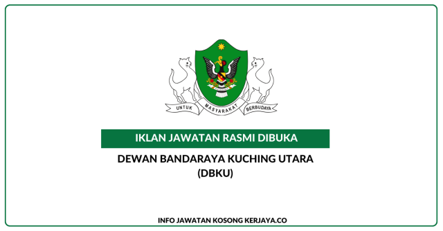 Dewan Bandaraya Kuching Utara ~ Jawatan Kosong Pembantu Keselamatan Gred KP1