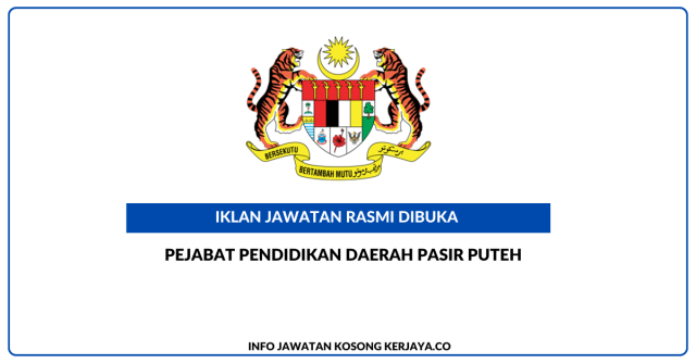 Pejabat Pendidikan Daerah Pasir Puteh ~ Kekosongan Jawatan Personel MySTEP Guru Ganti & Pembantu Pengurusan Murid (PPM) PRA Sekolah