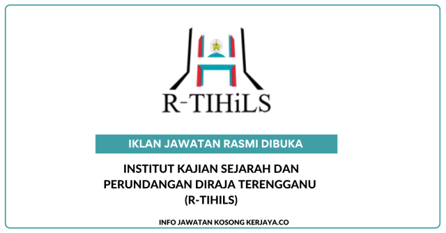 Institut Kajian Sejarah Dan Perundangan Diraja Terengganu (R-TIHILS) ~ Jawatan Kosong Penolong Pegawai Teknologi Maklumat & Pegawai Penyelidik