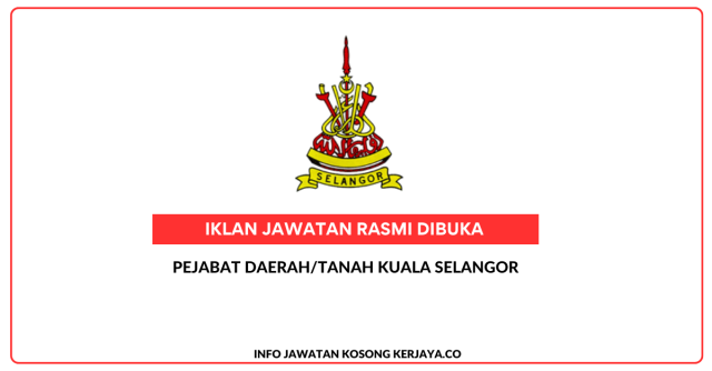 Pejabat Daerah/Tanah Kuala Selangor ~ Kekosongan Jawatan Personel MySTEP Pembantu Tadbir (Perkeranian/Operasi) Gred N1