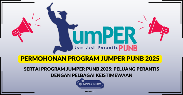 Sertai Program JumPER PUNB 2025: Peluang Perantis dengan Pelbagai Keistimewaan. Semak Cara Mohon Disini