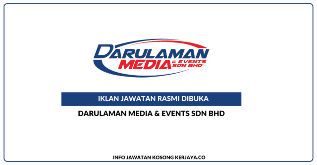 Darulaman Media & Events Sdn Bhd ~ Kekosongan Jawatan Penolong Pengurus (Pengurusan Papan Iklan Luar)