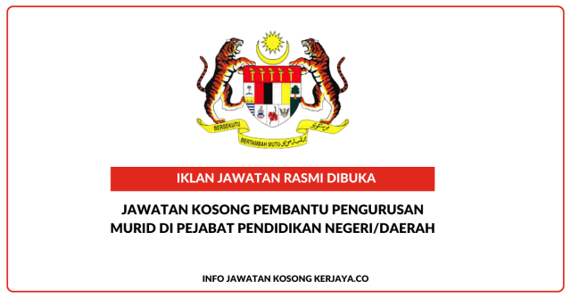 Jawatan Kosong Pembantu Pengurusan Murid Di Pejabat Pendidikan Negeri/Daerah. Semak Cara Mohon Disini