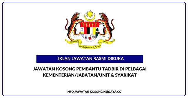 Jawatan Kosong Pembantu Tadbir Di Pelbagai Kementerian/Jabatan/Unit & Syarikat. Update Bulan Ogos/September 2025. Mohon Segera!