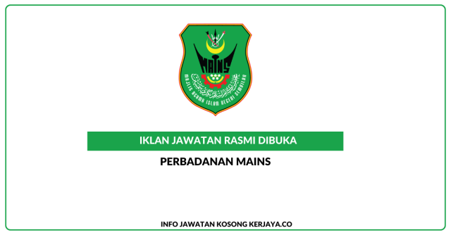 Perbadanan MAINS ~ Kekosongan Jawatan Penolong Pengurus Projek, Pegawai Pelaburan, Penolong Pegawai Kewangan, Penolong Pegawai Pentadbiran & Penolong Pegawai Teknikal 1 dan 2