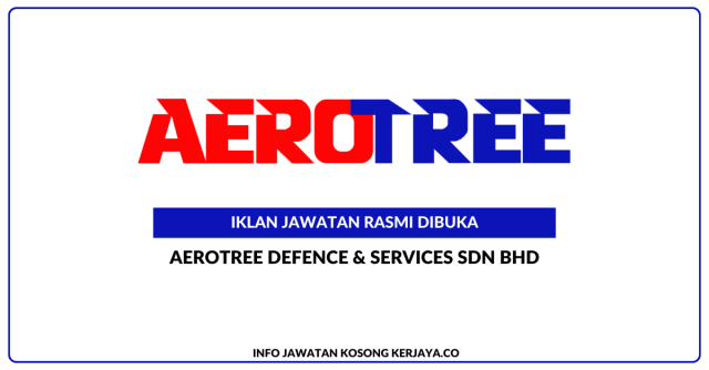 Aerotree Defence & Services Sdn Bhd ~ Jawatan Kosong Protege Administration Executive