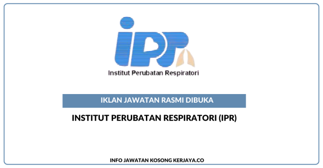 Institut Perubatan Respiratori (IPR) ~ Kekosongan Jawatan Personel MySTEP