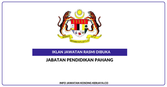 Jabatan Pendidikan Negeri Pahang ~ Kekosongan Jawatan Penolong Jurutera Gred JA5