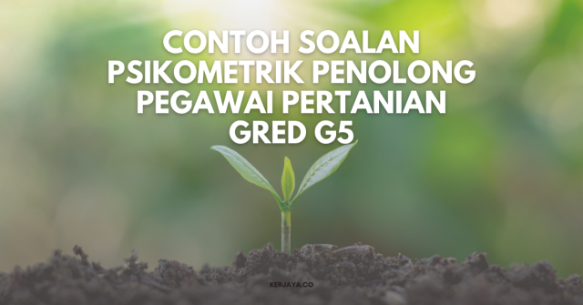 Contoh Soalan Psikometrik Penolong Pegawai Pertanian G5