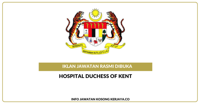 Hospital Duchess Of Kent ~ Kekosongan Jawatan Personel MySTEP Penolong Jurutera