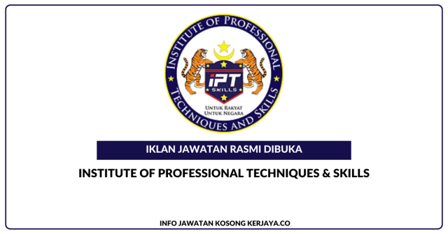 Institute Of Professional Techniques & Skills ~ Jawatan Kosong Juruteknik, Marketing Executive, Pegawai Penilai Pentadbiran & Pegawai Penilai Kulinari