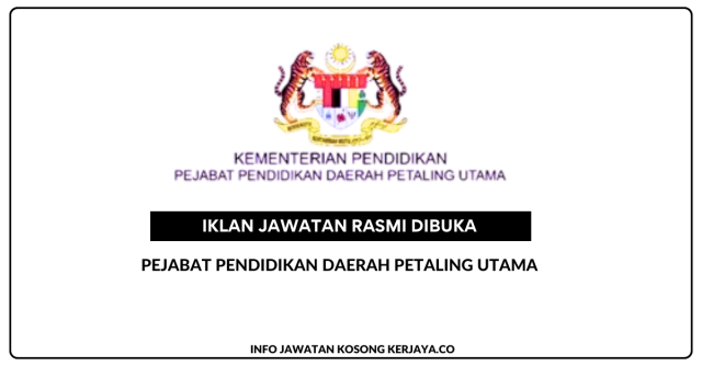 Pejabat Pendidikan Daerah Petaling Utama ~ Jawatan Kosong Personel MySTEP Guru Ganti & Pembantu Pengurusan Murid (Prasekolah)