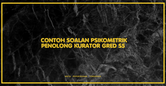 Contoh Soalan Psikometrik Penolong Kurator Gred S5