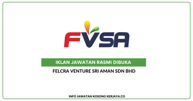 Felcra Venture Sri Aman Sdn Bhd ~ Jawatan Kosong Pekerja Am