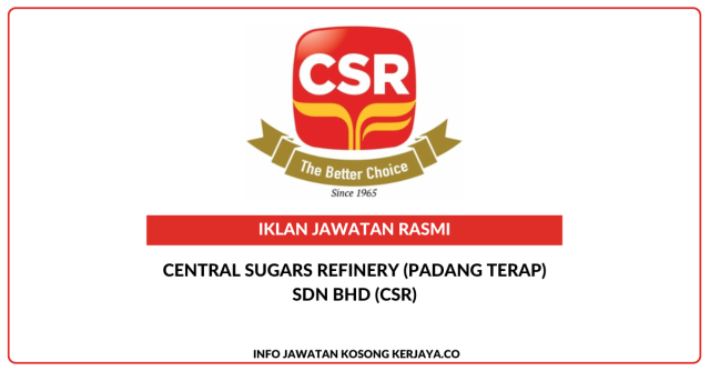 Central Sugars Refinery (Padang Terap) Sdn Bhd (CSR) ~ Jawatan Kosong Quality Assurance Technician, Boilerman Grade 1, Supply Chain Technician & Mechanical Technician