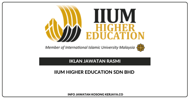 IIUM Higher Education Sdn Bhd ~ Jawatan Kosong Pegawai Pengesah Dalaman, Penyeliaan Pengasuhan & Pendidikan Awal Kanak-Kanak