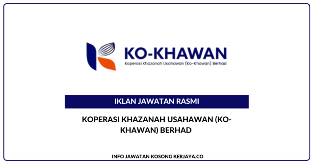 Koperasi Khazanah Usahawan (Ko-Khawan) Berhad ~ Jawatan Kosong Administration Executive