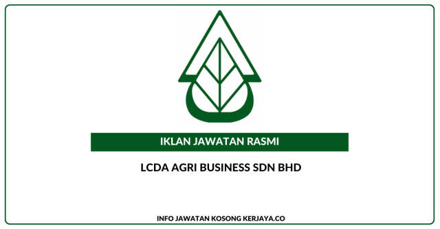 LCDA Agri Business Sdn Bhd ~ Jawatan Kerani Operasi