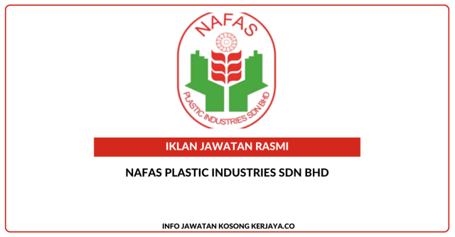 NAFAS Plastic Industries Sdn Bhd ~ Kekosongan Jawatan Operator Pengeluaran