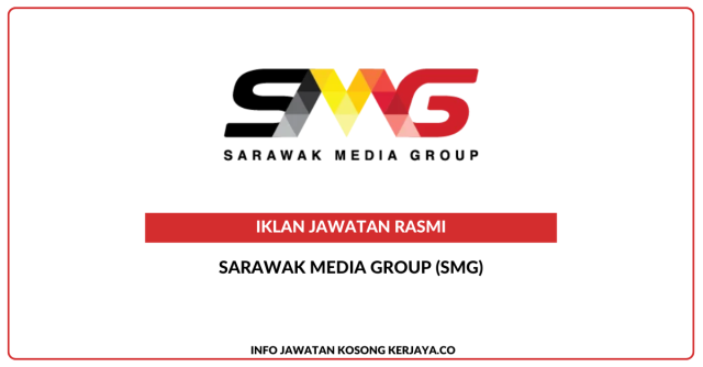Sarawak Media Group (SMG) ~ Jawatan Kosong Driver/General Assistant & Sales & Marketing Executive