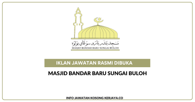 Masjid Bandar Baru Sungai Buloh ~ Jawatan Kosong Pembantu Tadbir (Operasi), Pembantu Tadbir (Kewangan), Pembantu AM/Siak, Imam Rawatib & Bilal Rawatib