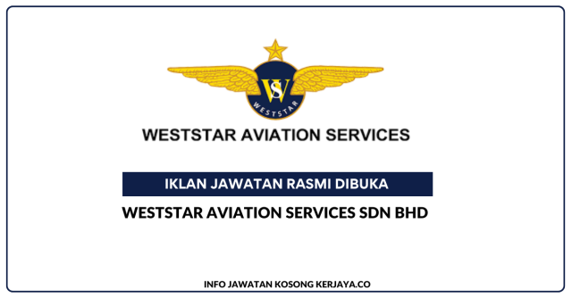 Weststar Aviation Services Sdn Bhd ~ Jawatan Kosong Protégé Contract Management (Business Development)