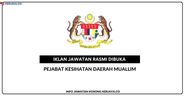 Pejabat Kesihatan Daerah Muallim ~ Jawatan Kosong Pegawai Penerangan Gred S9